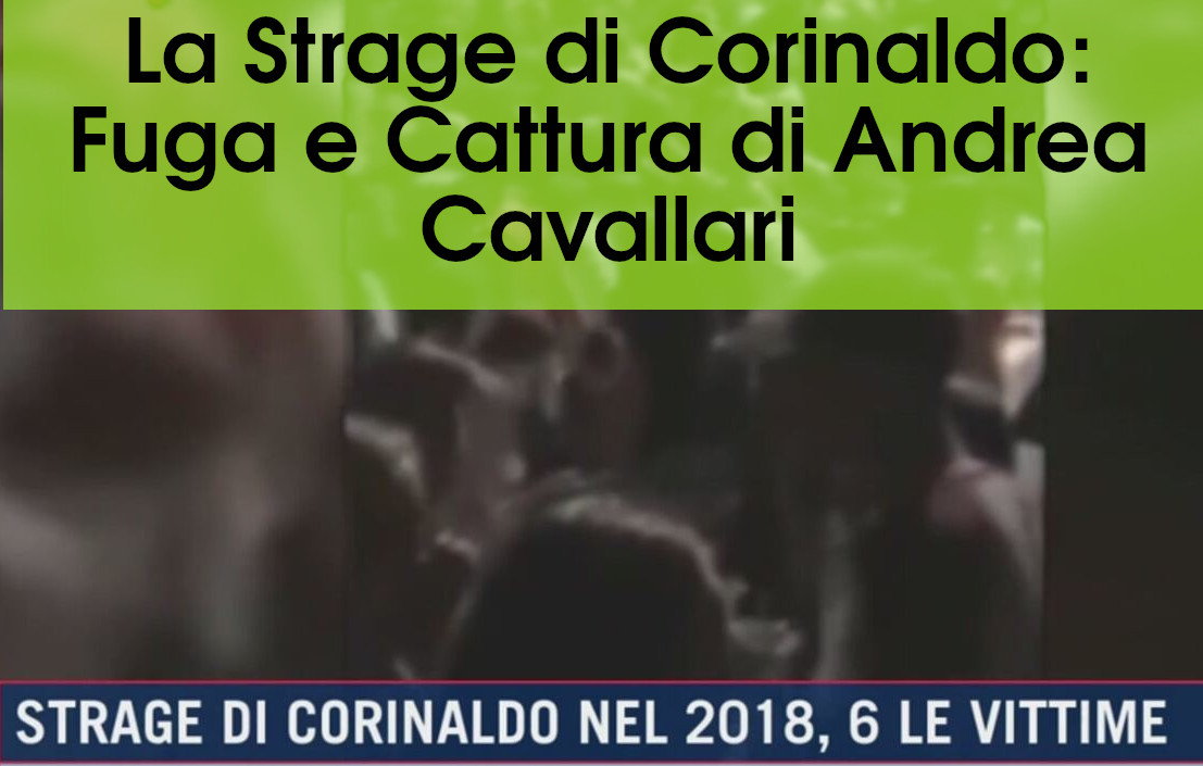La Strage di Corinaldo: Fuga e Cattura di Andrea Cavallari